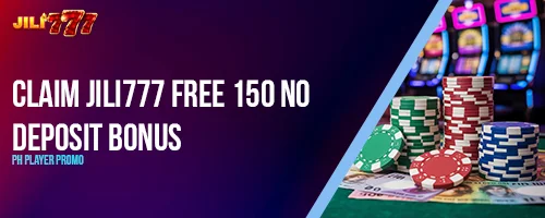 Claim JILI777 Free 150 No Deposit Bonus – PH Player Promo